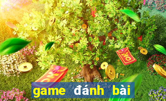 game đánh bài lấy tiền thật