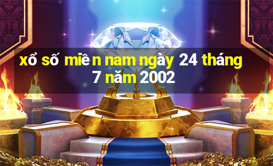 xổ số miền nam ngày 24 tháng 7 năm 2002