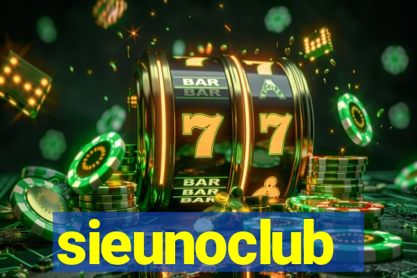 sieunoclub