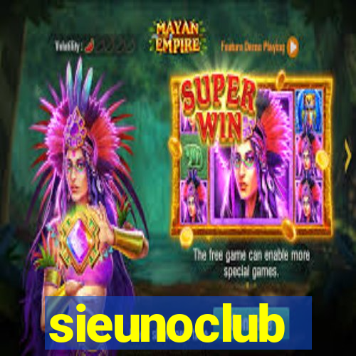 sieunoclub