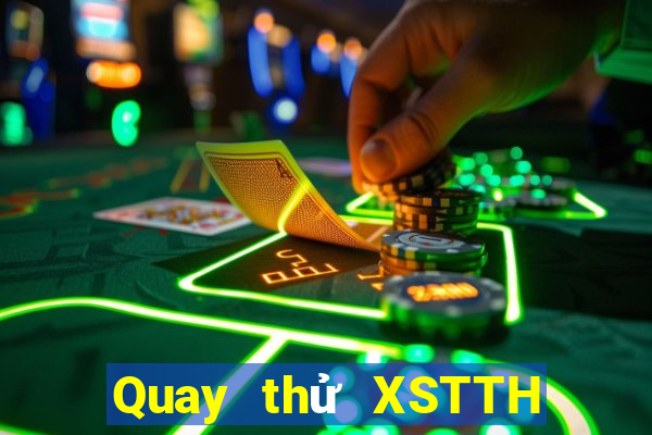 Quay thử XSTTH ngày 31