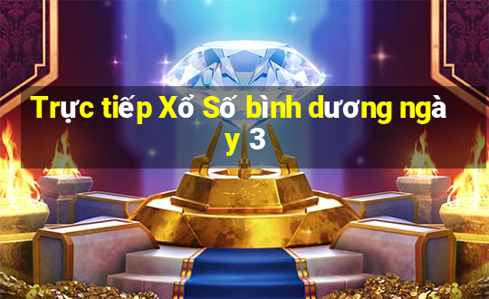 Trực tiếp Xổ Số bình dương ngày 3