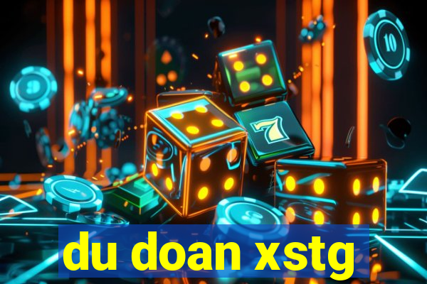 du doan xstg