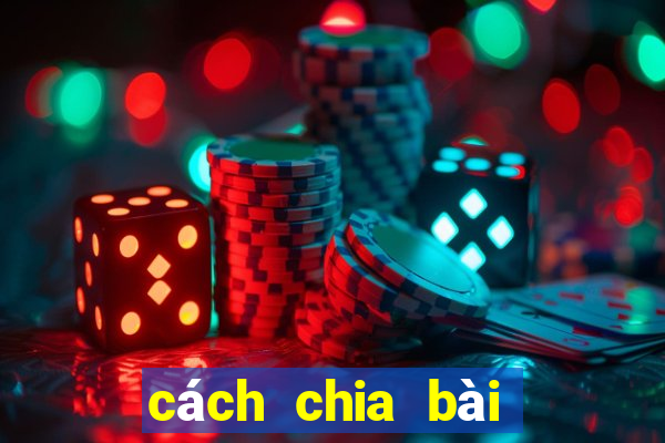 cách chia bài bịp phỏm