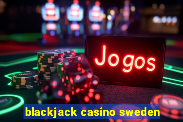 blackjack casino sweden