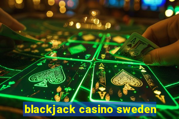 blackjack casino sweden