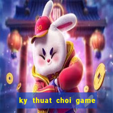 ky thuat choi game ban ca