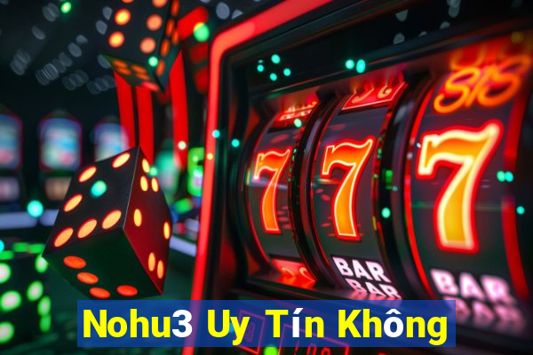 Nohu3 Uy Tín Không