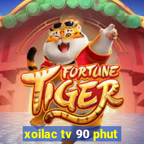 xoilac tv 90 phut