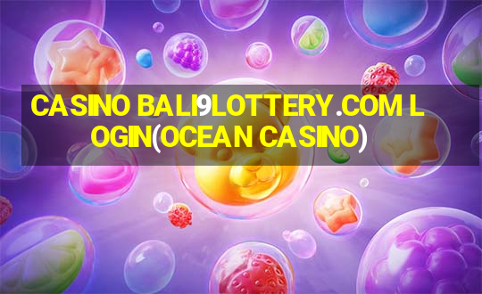 CASINO BALI9LOTTERY.COM LOGIN(OCEAN CASINO)