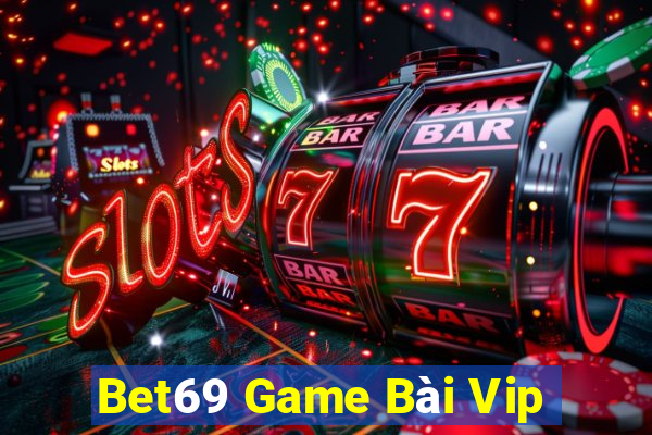 Bet69 Game Bài Vip