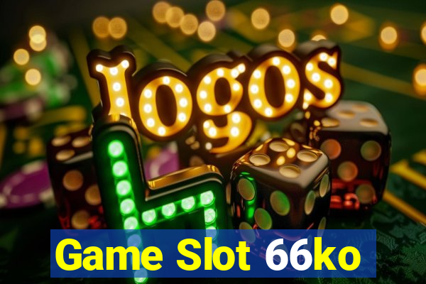 Game Slot 66ko