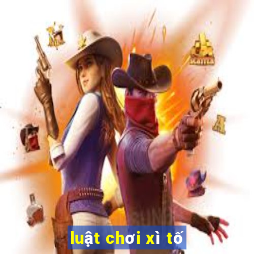 luật chơi xì tố