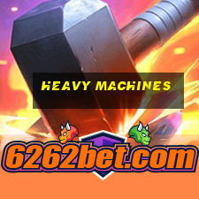 heavy machines