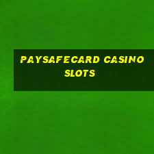 paysafecard casino slots