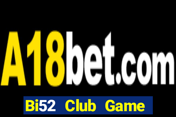 Bi52 Club Game Bài Poker Đổi Thưởng