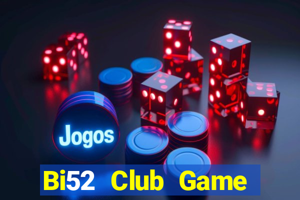 Bi52 Club Game Bài Poker Đổi Thưởng