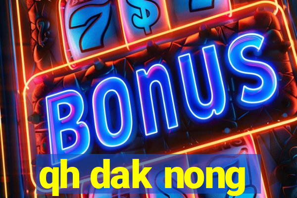 qh dak nong