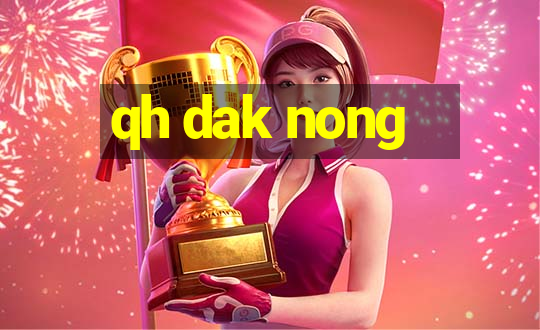 qh dak nong