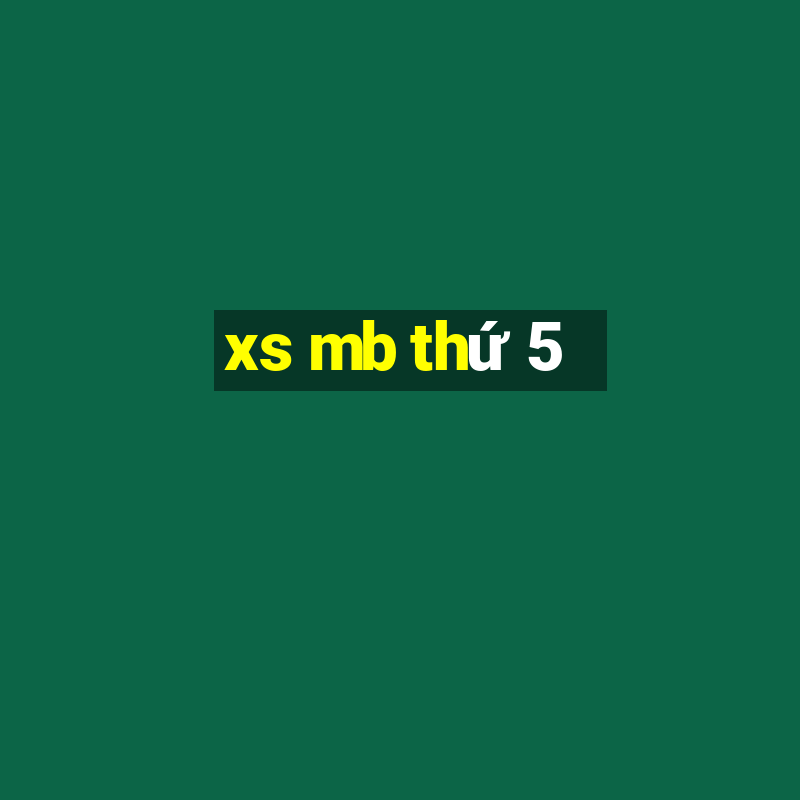 xs mb thứ 5