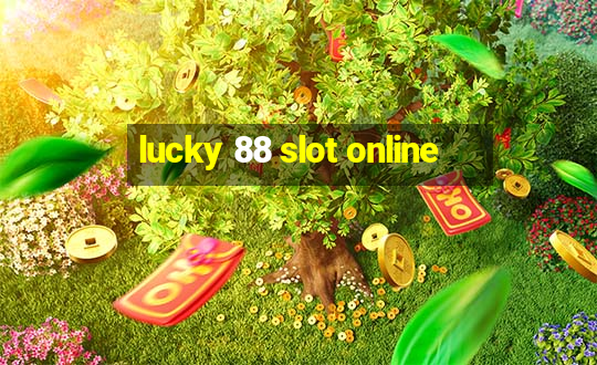 lucky 88 slot online