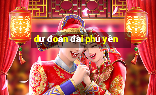 dự đoán đài phú yên