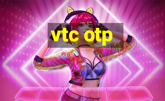 vtc otp