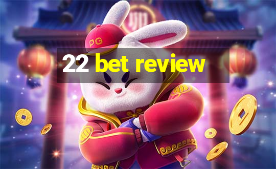 22 bet review