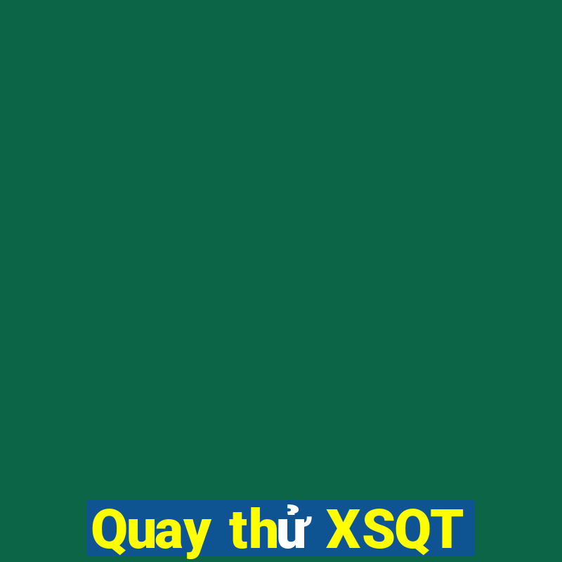 Quay thử XSQT