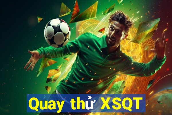 Quay thử XSQT