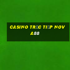 Casino Trực tiếp nova88