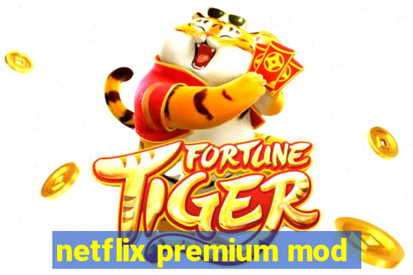 netflix premium mod