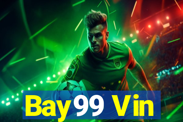 Bay99 Vin