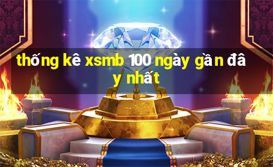 thống kê xsmb 100 ngày gần đây nhất