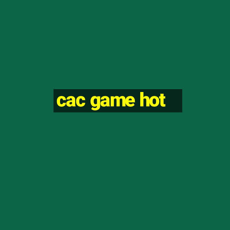 cac game hot