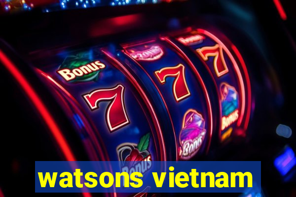 watsons vietnam