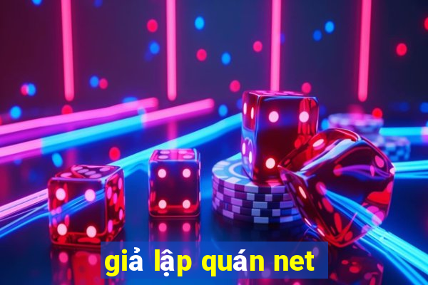 giả lập quán net