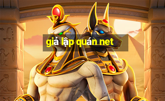 giả lập quán net