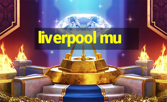 liverpool mu