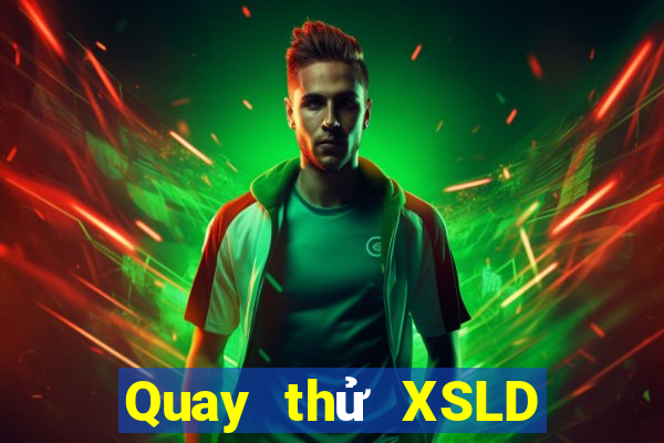 Quay thử XSLD Thứ 3