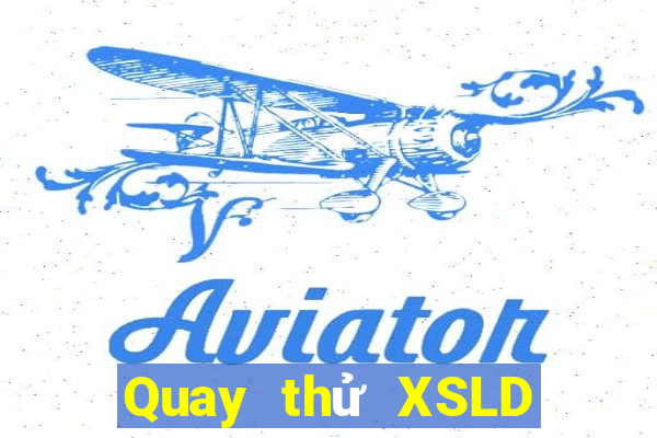 Quay thử XSLD Thứ 3