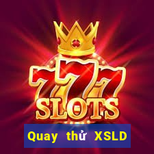 Quay thử XSLD Thứ 3