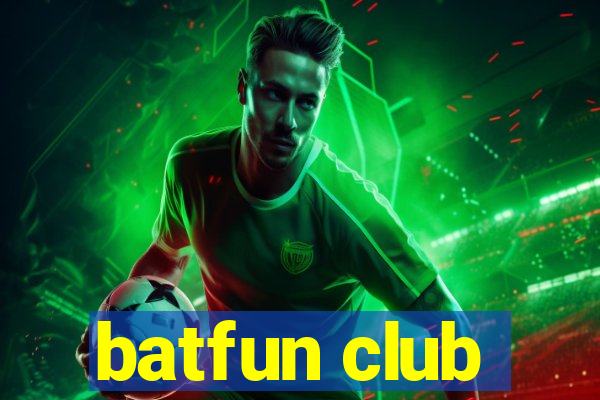 batfun club