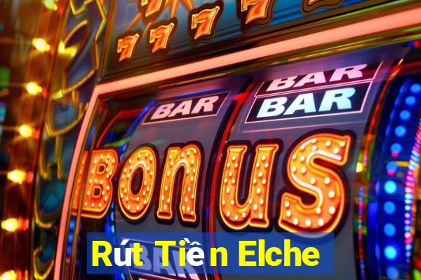 Rút Tiền Elche