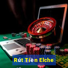 Rút Tiền Elche