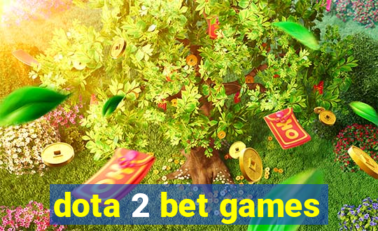 dota 2 bet games