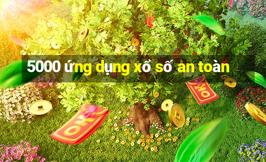 5000 ứng dụng xổ số an toàn