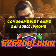 Conggameviet Game Bài Su500 Iphone