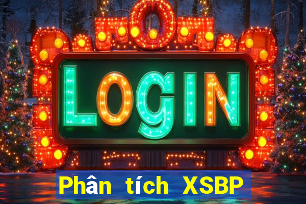 Phân tích XSBP ngày 2