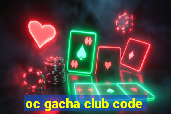 oc gacha club code